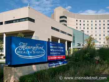 Feds approve civilian medical team for Henry Ford Wyandotte - Crain's Detroit Business