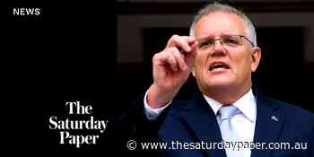 'This is just about politics': Scott Morrison redraws the pandemic - The Saturday Paper