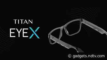 Titan EyeX Smart Glasses With Open-Ear Speakers, Touch-Based Controls Launched in India