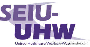 SEIU-UHW: Healthcare Workers Decry California Opening the Door to Forcing COVID-Positive Caregivers Back to Work
