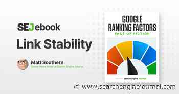 Link Stability: Is It A Google Ranking Factor? via @sejournal, @MattGSouthern