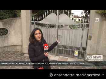 STRA | RAPINA IN VILLA CAOVILLA: «BANDA ARMATA MALAVITOSA ORGANIZZATA» - ANTENNA TRE