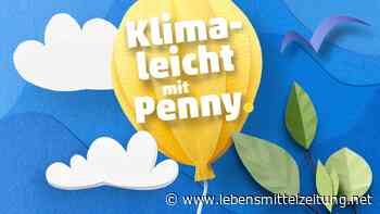 Marketing: Penny startet Kampagne für den Klimaschutz - Lebensmittel Zeitung