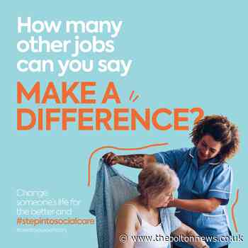 Could a role in social care be perfect for you? - The Bolton News