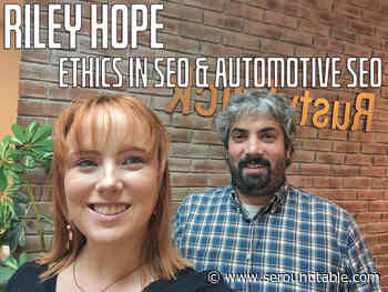 Vlog #154: Riley Hope On Ethics in SEO & Automotive SEO - Search Engine Roundtable
