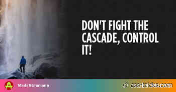 Don’t Fight the Cascade, Control It!