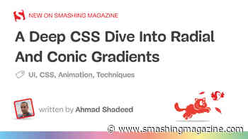 A Deep CSS Dive Into Radial And Conic Gradients