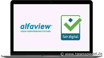 alfaview GmbH: alfaview® wird mit Gütesiegel "fair.digital" ausgezeichnet - ots Presseportal - Advertorials - Tagesspiegel