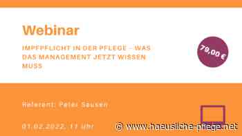 Webinar: Impfpflicht in der Pflege – was das Management jetzt wissen muss - Häusliche Pflege - Fachinformationen für das Ambulante Management