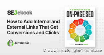 How To Add Internal And External Links That Get Clicks And Conversions via @sejournal, @JRiddall