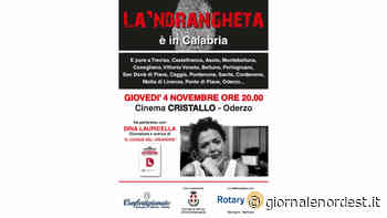 Oderzo/Le infiltrazioni dell’n’drangheta nella Marca: se ne parla giovedì 4 novembre al cinema Cristallo - giornalenordest.it