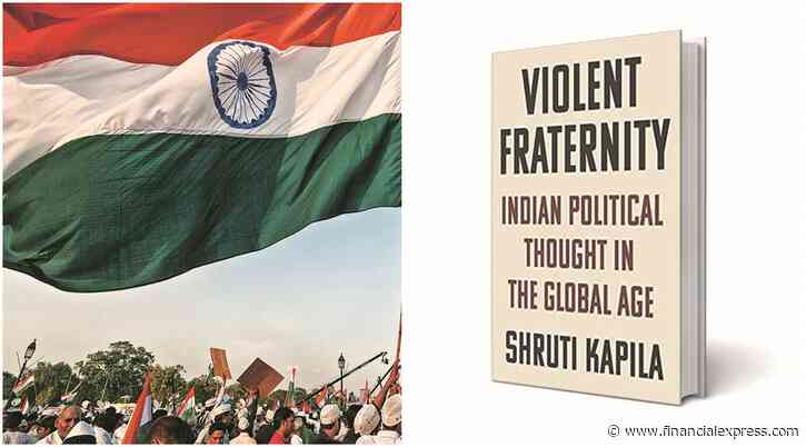 The past & present | Book Review – Violent Fraternity: Indian Political Thought in the Global Age By Shruti Kapila