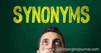 How Does Google Search Use Synonyms? via @sejournal, @MattGSouthern