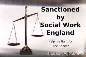 Help defend freedom of speech: Sanctioned by Social Work England - CrowdJustice