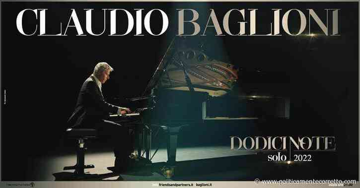 CLAUDIO BAGLIONI: lunedì 24 gennaio parte dal TEATRO DELL'OPERA DI ROMA il tour “DODICI NOTE SOLO”, 60 date nei teatri lirici e di tradizione più prestigiosi d'Italia! - politicamentecorretto.com - politicamentecorretto.com