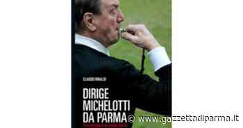 "Dirige Michelotti da Parma" - Gazzetta di Parma