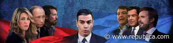 Sánchez entre dos fuegos: UP en rebelión; y Casado con CyL, Andalucía y la censura - Republica.com