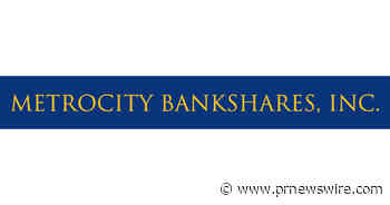 METROCITY BANKSHARES, INC. REPORTS EARNINGS FOR FOURTH QUARTER AND YEAR ENDED 2021
