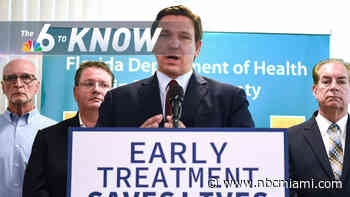 6 to Know: Florida Governor Blasts FDA for Halting Antibody Treatments