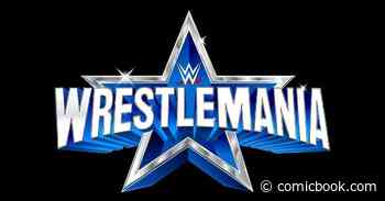 WWE Announces WrestleMania 38 Events for Raw, SmackDown, NXT and Hall of Fame - ComicBook.com