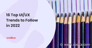 16 Leading UI/UX Design Trends to Dominate in 2022