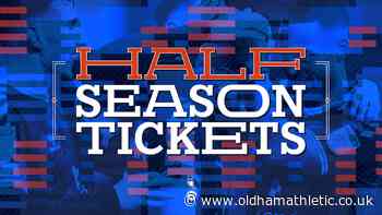 2021/22 Half-Season Tickets Are Still On Sale! - News - oldhamathletic.co.uk