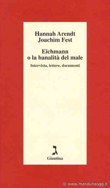 Biblioteca Live - La Gattiana consiglia, a cura di Archeoclub Manduria: Hannah Arendt e Joachim Fest 'Eichmann o la banalità del male' - ManduriaOggi