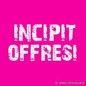 ORBASSANO - Incipit Offresi: giovedì 3 febbraio, dal vivo, la tappa del primo talent letterario - TorinoSud