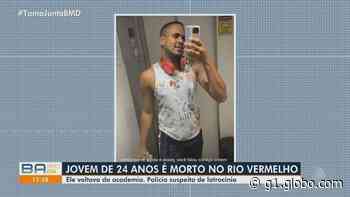 Homem é morto a tiros no bairro do Rio Vermelho, em Salvador; vítima retornava da academia - G1