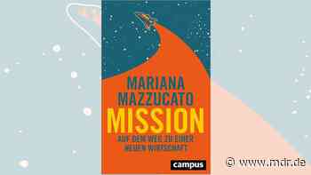Buchempfehlung: Mission. Auf dem Weg zu einer neuen Wirtschaft - MDR