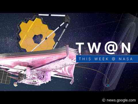 The Webb Space Telescope Reaches Its New Home on This Week @NASA – January 28, 2022 - NASA
