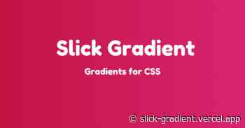 Slick Gradient - A curated collection of beautiful gradients