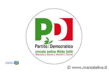 Circolo Nilde Iotti: “Il PD territoriale di Marsala non è stato in grado di fare opposizione alla gi... - Marsala Live