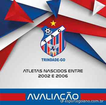 Trindade realizará avaliações de atletas para a base - Esporte Goiano
