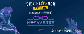 Alles rund ums Metaverse – Digital Bash EXTREME - OnlineMarketing.de