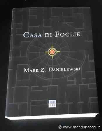 Biblioteca Live-- Bibliocuriosità a cura di Archeoclub Manduria: Casa di foglie di Mark Z. Danielewski - ManduriaOggi