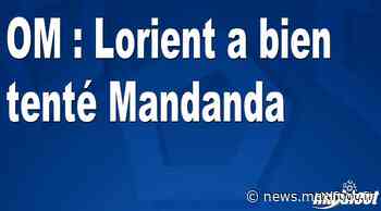 OM : Lorient a bien tenté Mandanda - Maxifoot