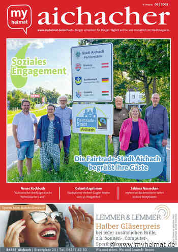 Jetzt neu! Den „aichacher“ 02/2022 hier als E-Paper lesen - Aichach - myheimat.de - myheimat.de