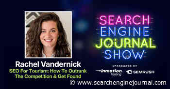 SEO For Tourism: How To Outrank The Competition & Get Found via @sejournal, @lorenbaker