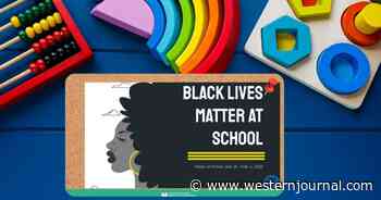 BLM Propaganda Unveiled at Schools Across America; Elementary Kids to Dismantle 'Nuclear Family'