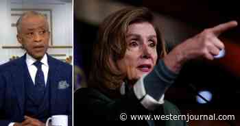 Even Al Sharpton Is Disturbed by Nancy Pelosi's Latest Comments: 'You Cannot Normalize What They're Doing'