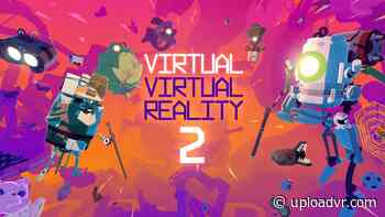 Virtual Virtual Reality 2 Announced, Coming To Quest & PC VR - UploadVR