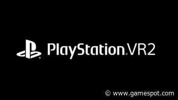PlayStation VR 2 Preorders: You Can Sign Up For Notifications Now - GameSpot