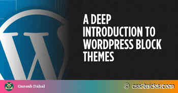 A Deep Introduction to WordPress Block Themes