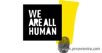 WE ARE ALL HUMAN FOUNDATION EXPANDS MANAGEMENT TEAM