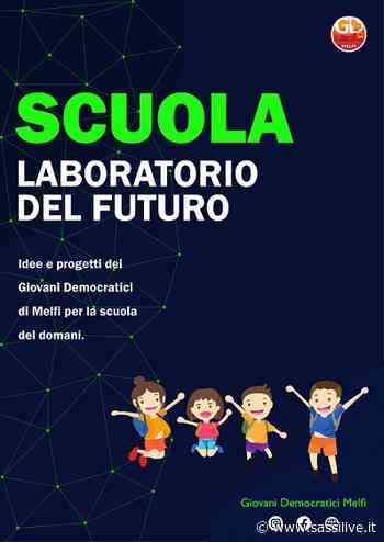“Scuola: Laboratorio del Futuro”, Giovani Democratici di Melfi presentano documento programmatico - Sassilive.it