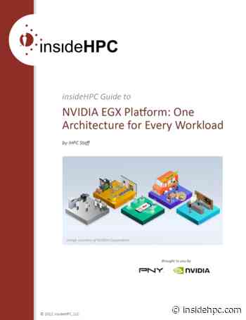 insideHPC Guide to NVIDIA EGX Platform: One Architecture for Every Workload - insideHPC - insideHPC