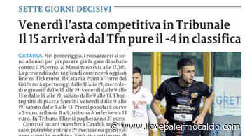 La Sicilia: "Venerdì asta competitiva in tribunale. Catania, il 15 arriverà dal Tfn anche il -4 in classifica" - Ilovepalermocalcio - ilovepalermocalcio.com - Il Sito dei Tifosi Rosanero