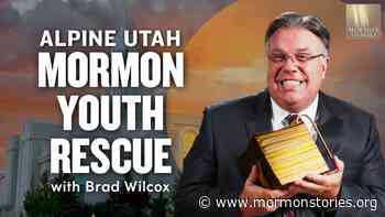 1543: Alpine Utah Mormon Youth Rescue with Brad Wilcox - Mormon Stories