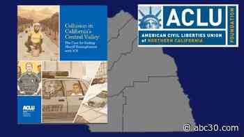 ACLU claims report proves collusion between sheriffs in Central Valley and immigration enforcement